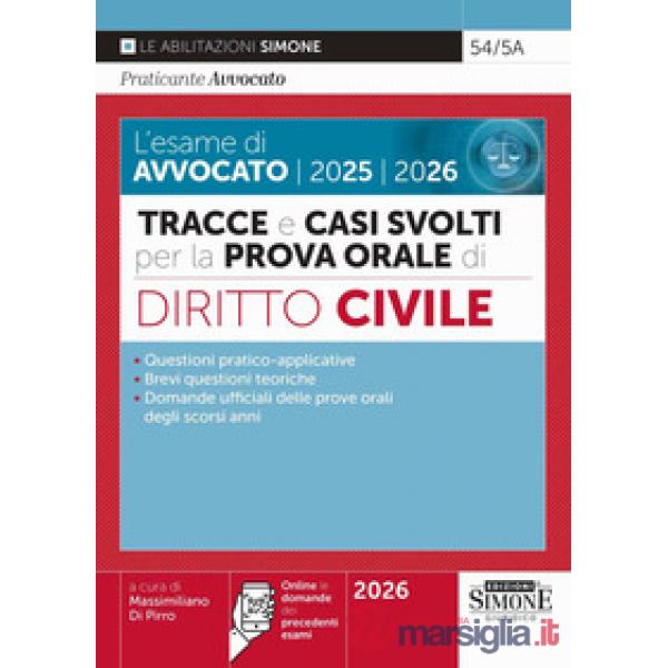 L'esame di avvocato 2025-2026. Tracce e casi svolti per la prova orale. Diritto civile