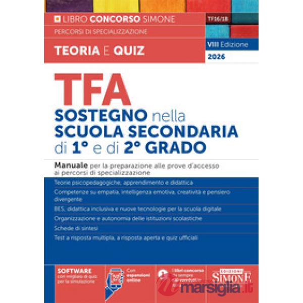 TFA sostegno nella scuola secondaria di I e di II grado. Manuale per la preparazione alle prove d'accesso ai percorsi di special