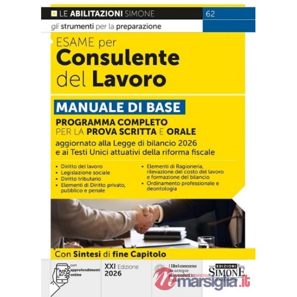 Esame per consulente del lavoro. Manuale di base. Programma completo per la prova scritta e orale