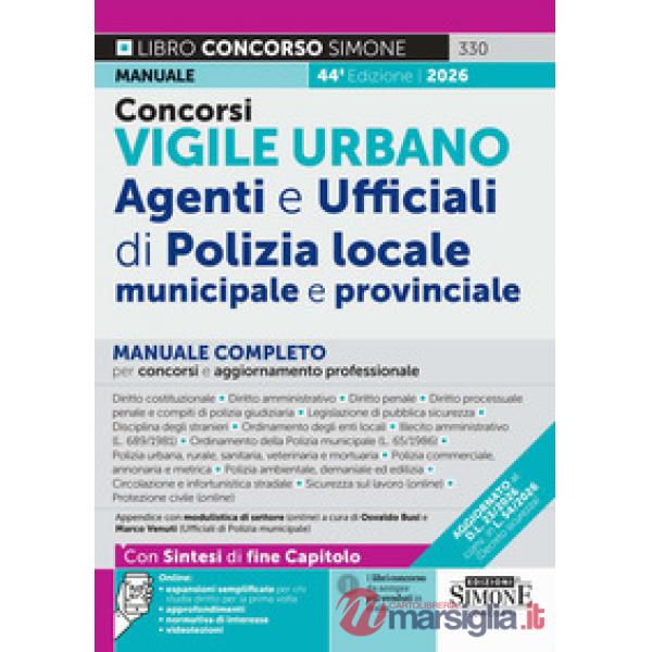 Concorsi Vigile Urbano. Agenti e ufficiali di Polizia locale, municipale e provinciale. Manuale completo per concorsi e aggiorna
