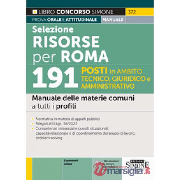 Selezione Risorse per Roma. 191 posti in ambito tecnico, giuridico e amministrativo. Manuale delle materie comuni a tutti i prof