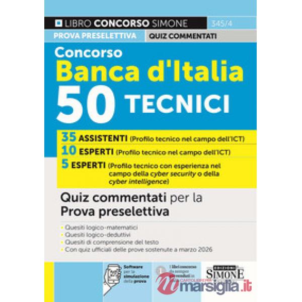 Concorso Banca d'Italia. 50 tecnici. Quiz commentati per la prova preselettiva