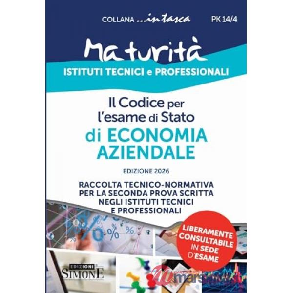Il codice per l'esame di Stato di economia aziendale. Edizione 2026. Raccolta tecnico-normativa per la seconda prova scritta neg