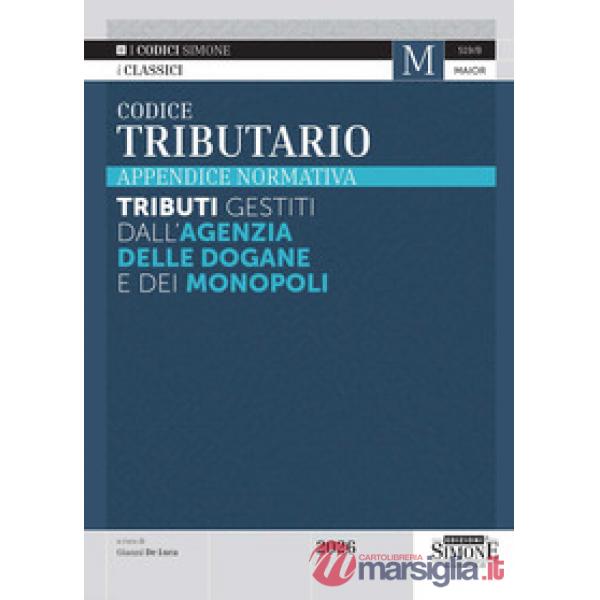 Codice tributario 2026. Appendice normativa. Tributi gestiti dall'Agenzia delle Dogane e dei Monopoli
