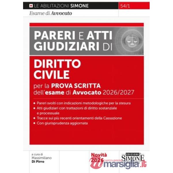 L'esame di avvocato 2026-2027. Pareri e atti giudiziari di diritto civile per la prova scritta