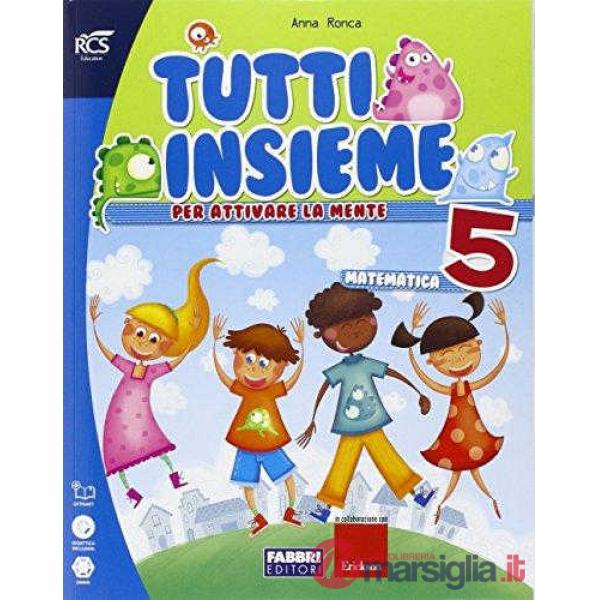 TUTTI INSIEME + PIU FORTI SET MATEMATICA 5
