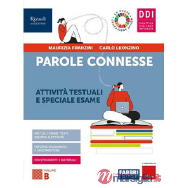 PAROLE CONNESSE VOL. B: ATTIVITA' TESTUALI E SPECIALE ESAME + HUB KI