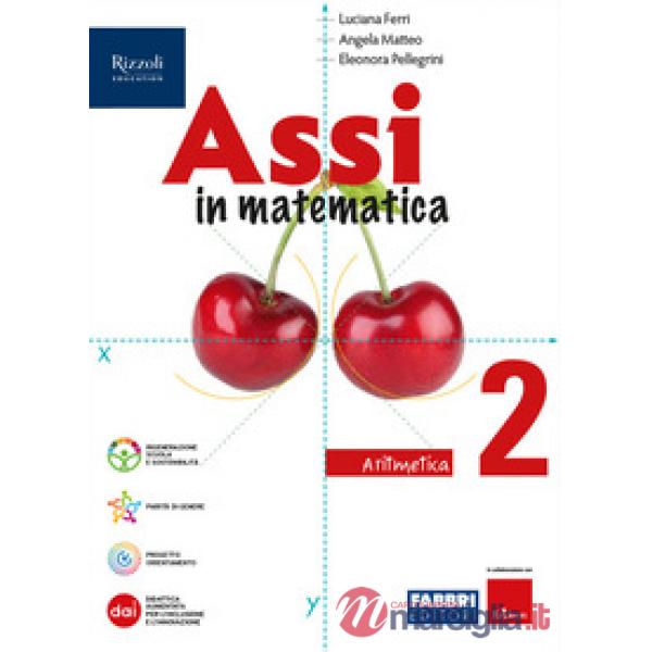 ASSI IN MATEMATICA 2 ARITMETICA - GEOMETRIA + QUADERNO ESERCIZI
