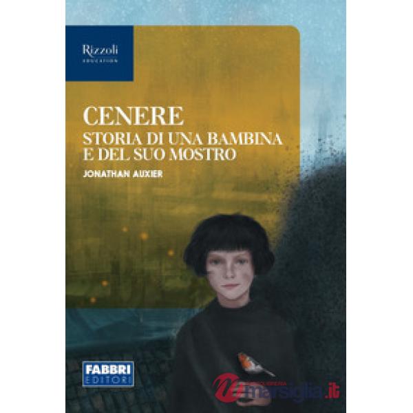 CENERE - STORIA DI UNA BAMBINA E DEL SUO MOSTRO SET