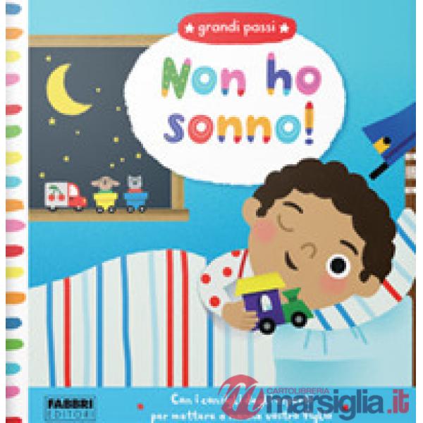 Non ho sonno! Grandi passi. Ediz. a colori