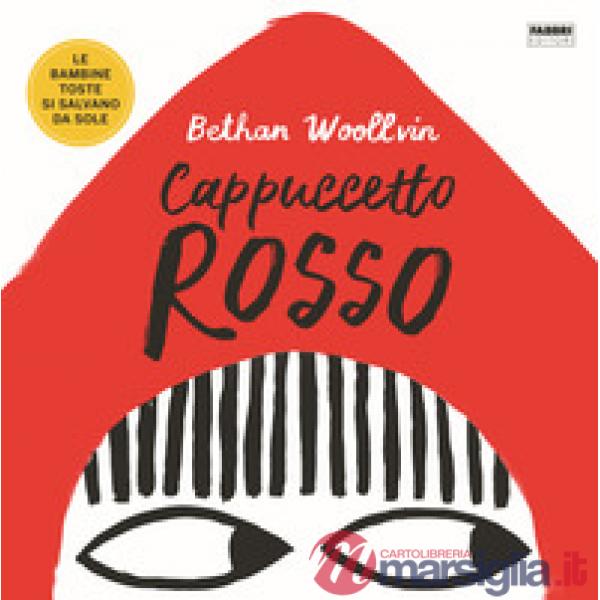Cappuccetto Rosso. Le bambine toste si salvano da sole