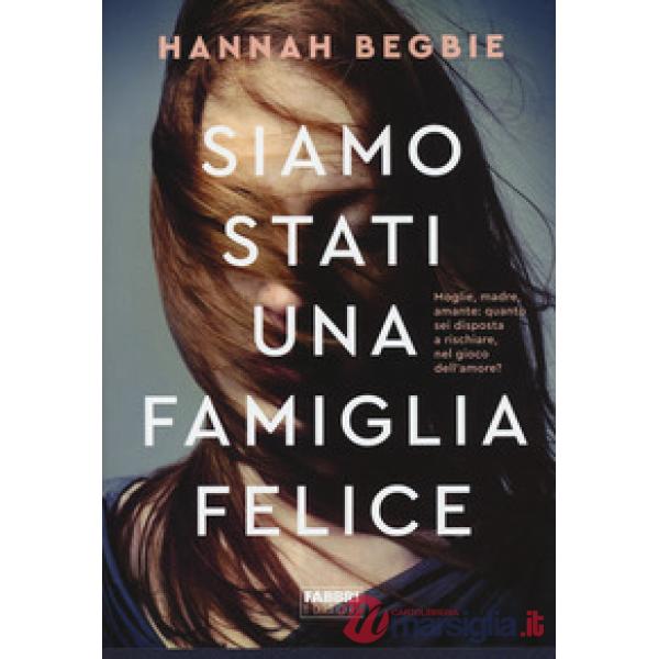 Siamo stati una famiglia felice