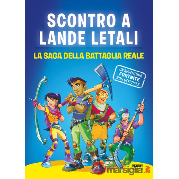 Scontro a lande letali. La saga della battaglia reale. Un'avventura Fortnite non ufficiale