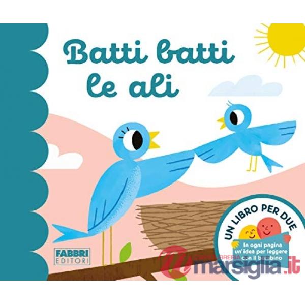 Batti batti le ali. Un libro per due. Ediz. a colori