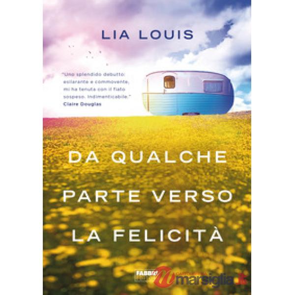 Da qualche parte verso la felicità