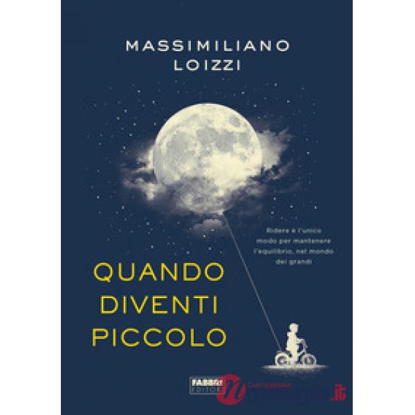 Quando diventi piccolo
