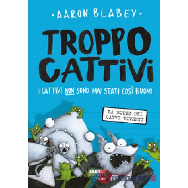 Troppo Cattivi. Vol. 4: La notte dei gatti viventi