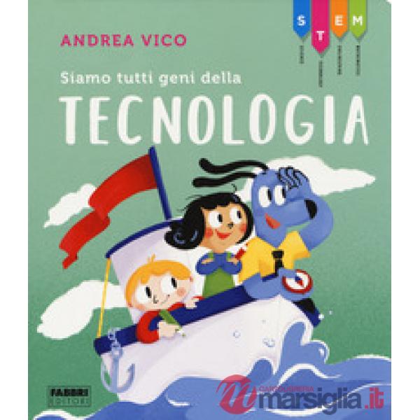 Siamo tutti geni della tecnologia. STEM