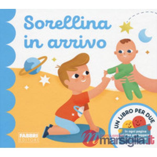 Sorellina in arrivo. Un libro per due. Ediz. a colori