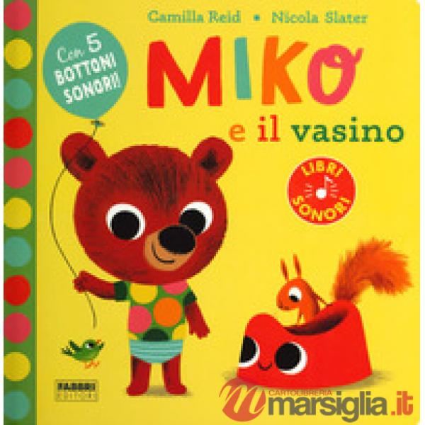 Miko e il vasino. Ediz. a colori