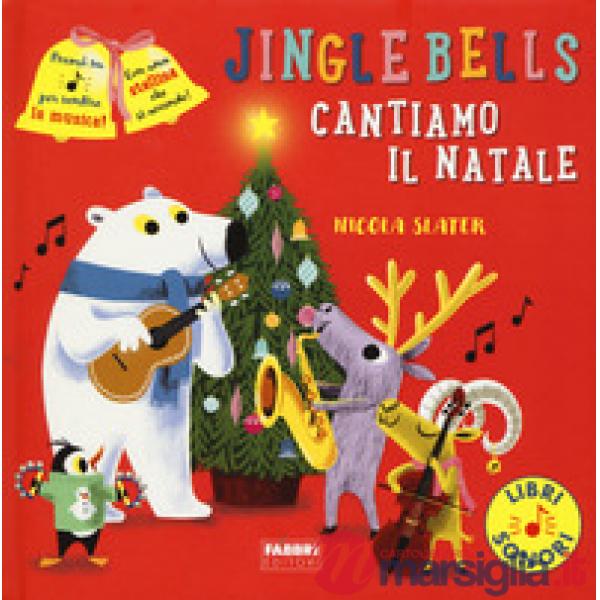 Jingle Bells. Cantiamo il Natale. Ediz. a colori
