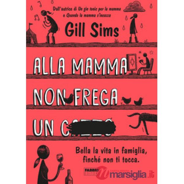 Alla mamma non frega un c****. Bella la vita in famiglia, finché non ti tocca