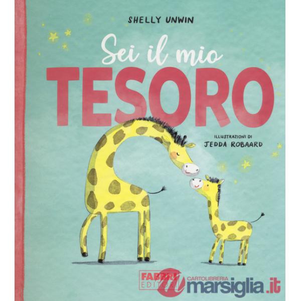 Sei il mio tesoro. Ediz. a colori