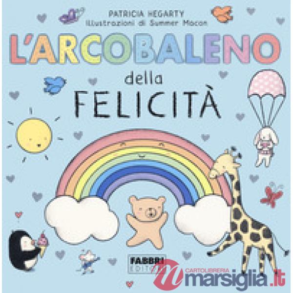 Arcobaleno della felicità (L')