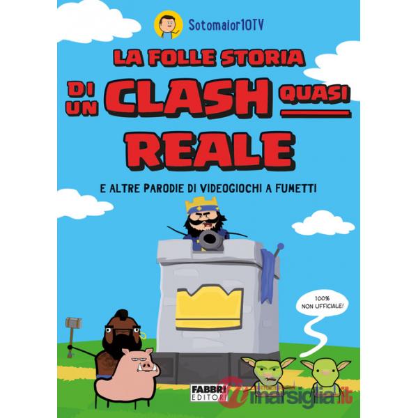 Folle storia di un clash quasi reale e altre parodie di videogiochi a fumetti (La)