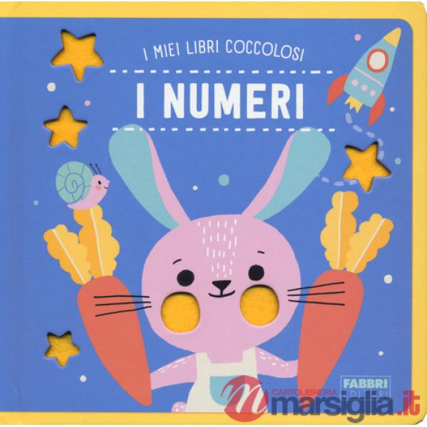 Numeri. I miei libri coccolosi. Ediz. a colori (I)