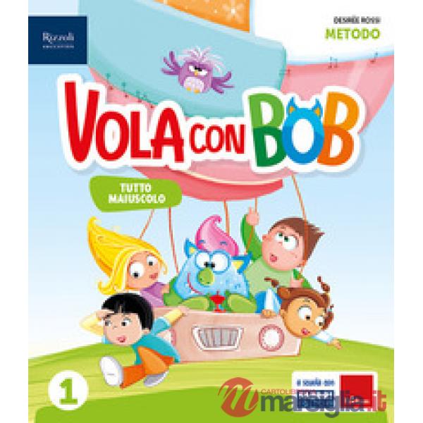 VOLA CON BOB CL. 1 METODO TUTTO MAIUSCOLO