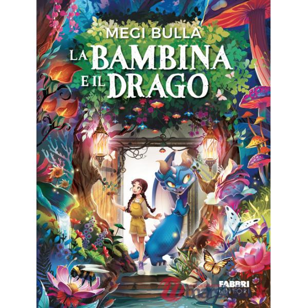 Bambina e il drago. Ediz. illustrata (La)