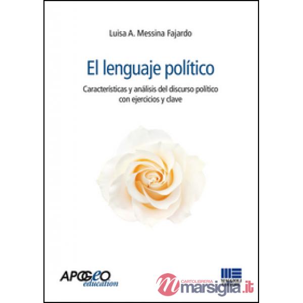 El Lenguaje politico. Características y análisis del discurso político con ejercicios y clave
