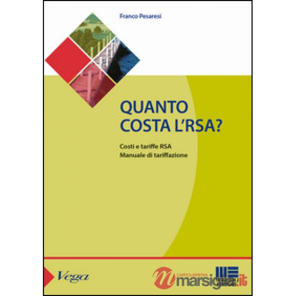 Quanto costa l'RSA? Costi e tariffe RSA. Manuale di tarrifazione