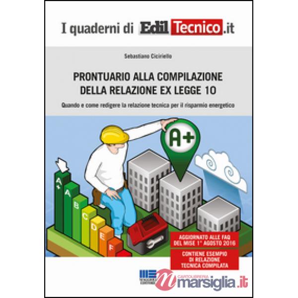 Prontuario alla compilazione della relazione ex legge 10. Quando e come redigere la relazione tecnica per il risparmio energetic