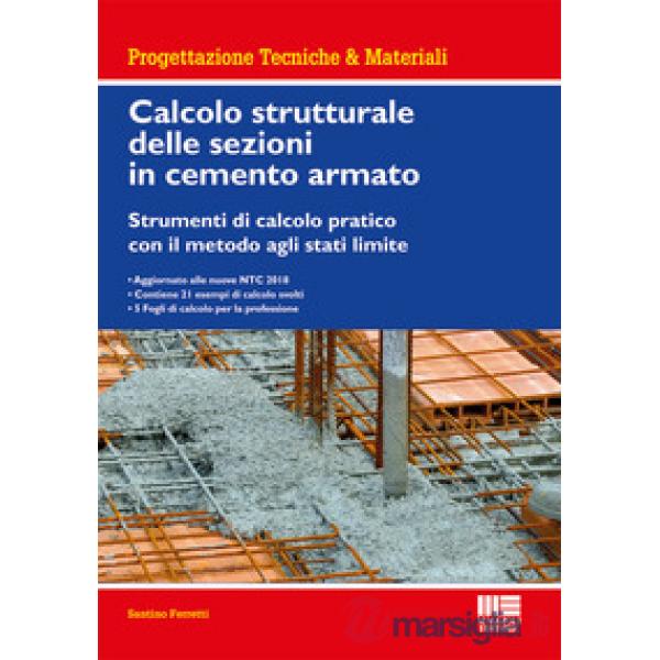 Calcolo strutturale delle sezioni in cemento armato. Strumenti di calcolo pratico con il metodo agli stati limite