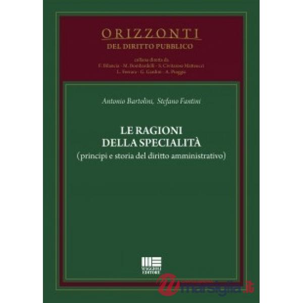 Le ragioni della specialità (principi e storia del diritto amministrativo)
