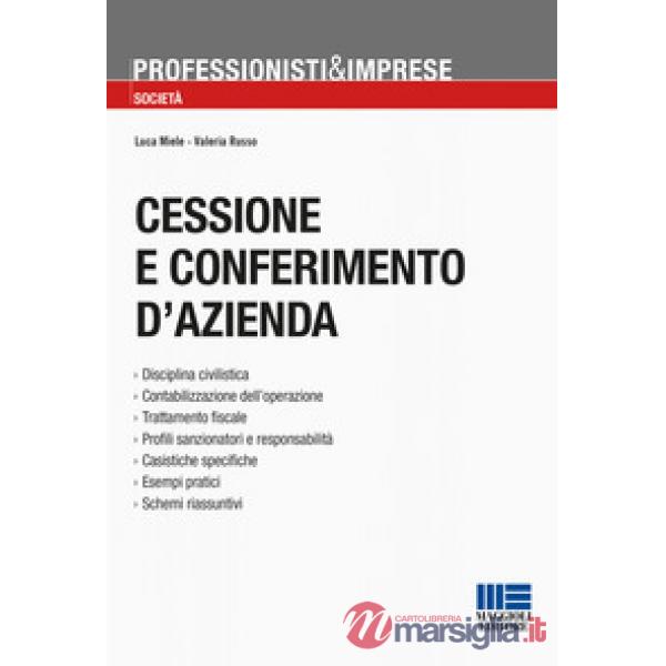 Cessione e conferimento d'azienda. Trasferimenti in neutralità, imposizione sostitutiva, test/valutazione di convenienza
