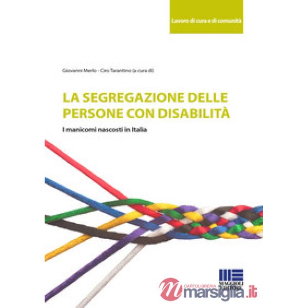 La segregazione delle persone con disabilità. I manicomi nascosti in Italia