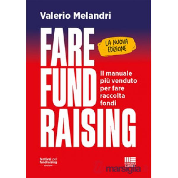 Fare fund raising. Il manuale più venduto per fare raccolta fondi