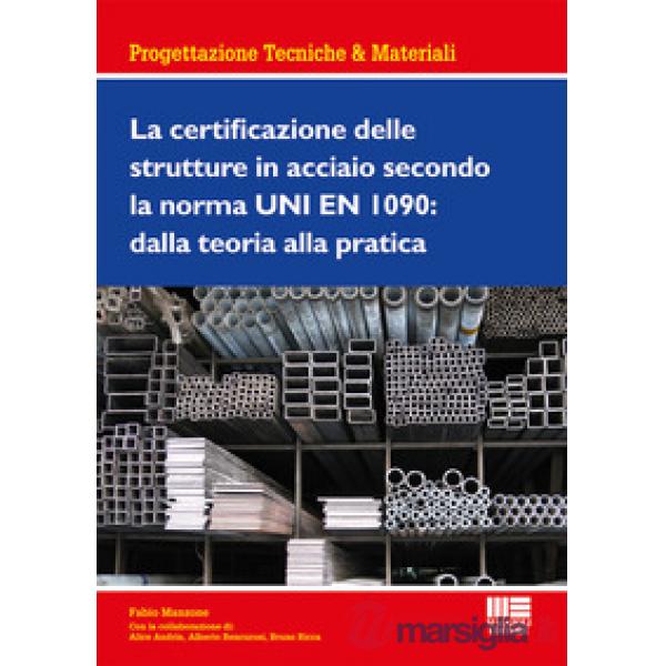 La certificazione delle strutture in acciaio secondo la norma UNI EN 1090: dalla teoria alla pratica