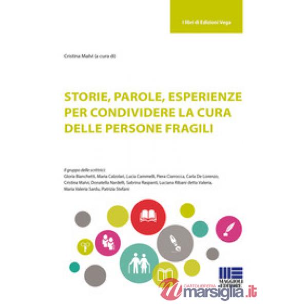 Storie, parole, esperienze per condividere la cura delle persone fragili