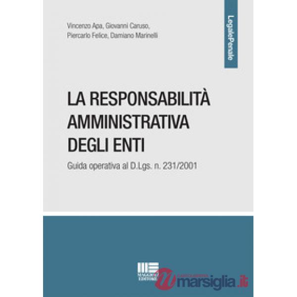 La responsabilità amministrativa degli enti. Guida operativa al D.Lgs. n. 231/2001