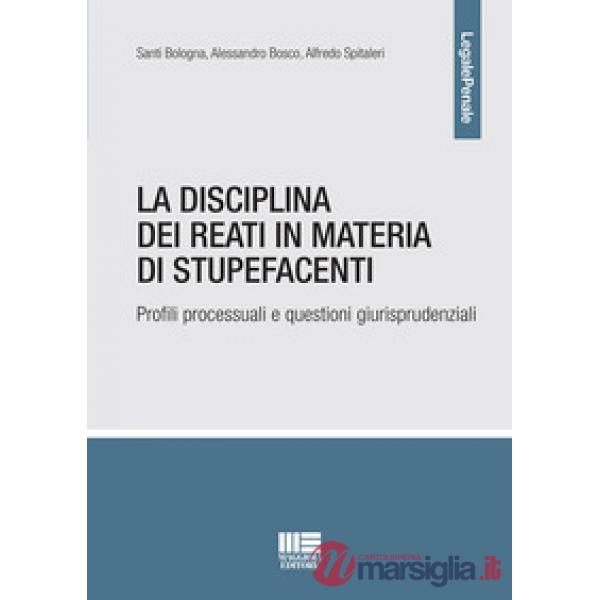 La disciplina dei reati in materia di stupefacenti