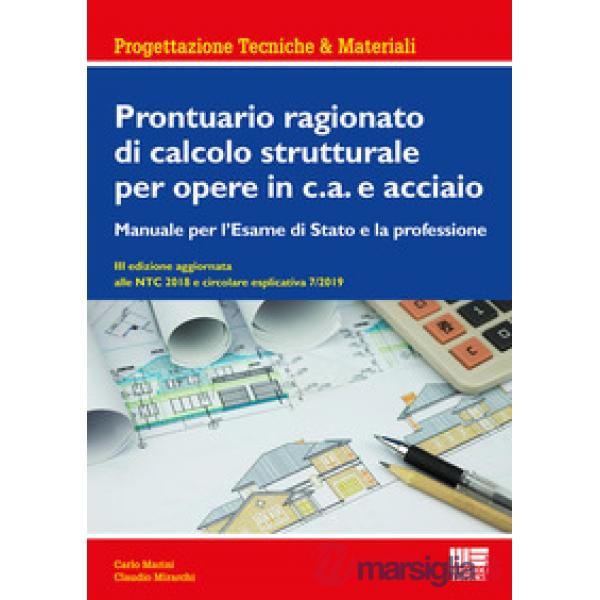 Prontuario ragionato di calcolo strutturale per opere in c.a. e acciaio. Per l'esame di Stato e la professione