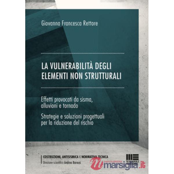La vulnerabilità degli elementi non strutturali. Effetti provocati da sisma, alluvioni e tornado
