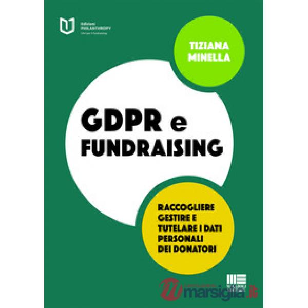 GDPR e fundraising. Raccogliere, gestire e tutelare i dati personali dei donatori