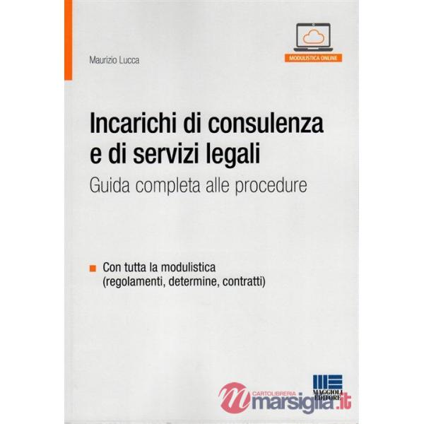 Incarichi di consulenza e di servizi legali. Guida completa alle procedure