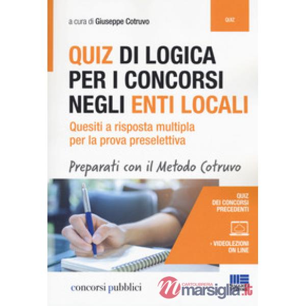 Quiz di logica per i concorsi negli Enti locali. Quesiti a risposta multipla per la prova preselettiva