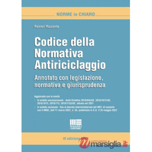 Codice della normativa antiriciclaggio. Annotato con legislazione, dottrina e giurisprudenza